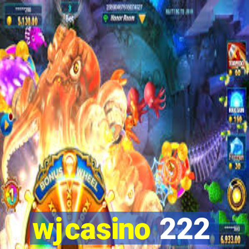 wjcasino 222